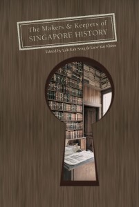 The Makers and Keepers of Singapore History - front cover