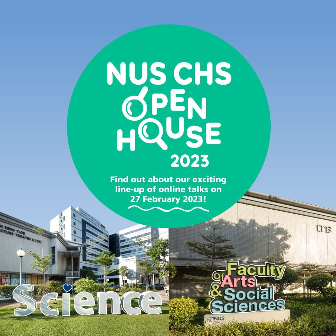 FASS-CHS@NUS Open House 2023 (27 February, Virtual and 4 March, Physical)